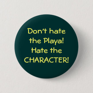 Playaを憎まないで下さい! キャラクターを憎んで下さい! 缶バッジ