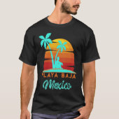 Playa Baja Ensenada Mexico Beach Vacation Tシャツ (正面)