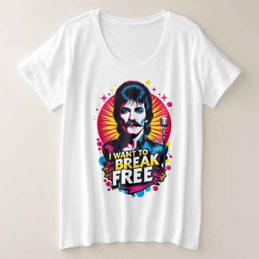 Playera I Want to Break Free プラスサイズTシャツ (デザイン正面)