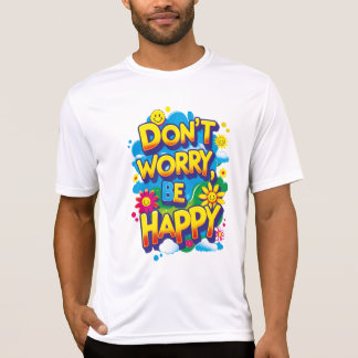Playera Sport-Tek Don't Worry, Be Happy Tシャツ