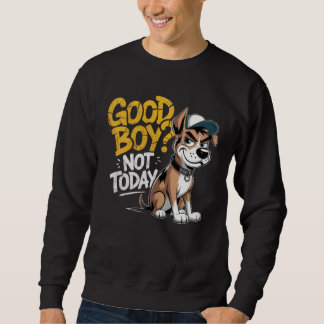 Playera Unisex Good Boy Not To Day Perrito Estilo  スウェットシャツ