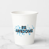 Playful, vibrant, bold, modern design Be Awesome 紙コップ (正面)