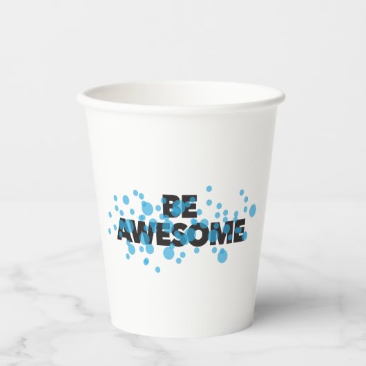 Playful, vibrant, bold, modern design Be Awesome 紙コップ (正面)