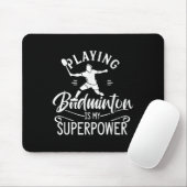 Playing Badminton Is My Superpower Player Shuttle マウスパッド (マウス)