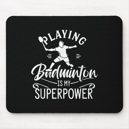 Playing Badminton Is My Superpower Player Shuttle マウスパッド (正面)