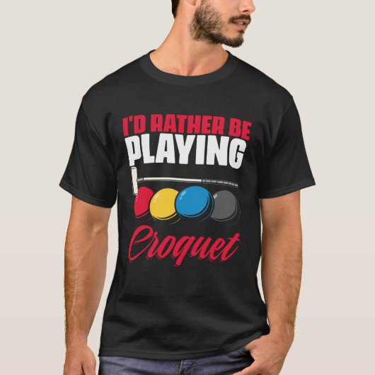 Playing Croquet Croquet Player Croqueting Croquet Tシャツ (正面)