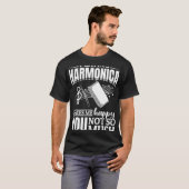 Playing Harmonica Makes Me Happy You Not So Much Tシャツ (正面フル)