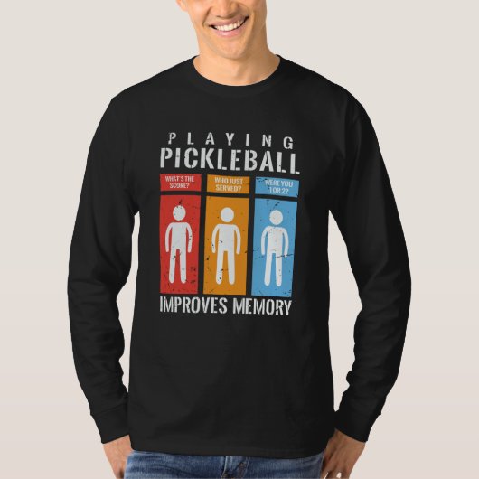 Playing Pickleball Improves Memory Pickleball Play Tシャツ (正面)