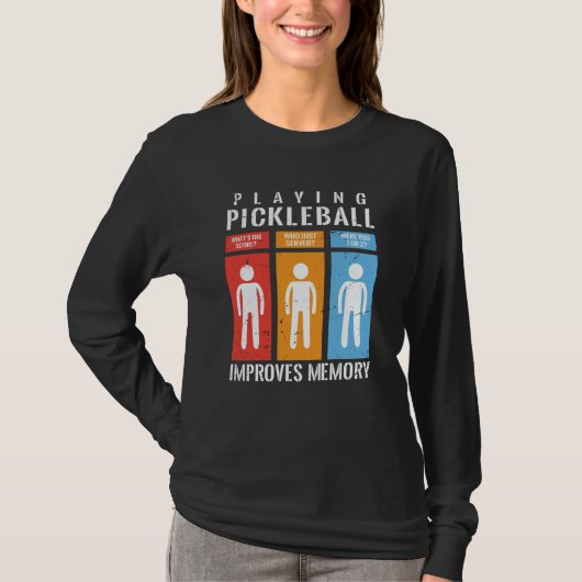 Playing Pickleball Improves Memory Pickleball Play Tシャツ (正面)