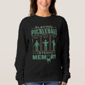 Playing Pickleball Improves Memory retro green Pic スウェットシャツ (正面)