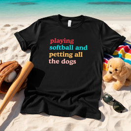 Playing Softball and Petting All the Dogs Retro Tシャツ
