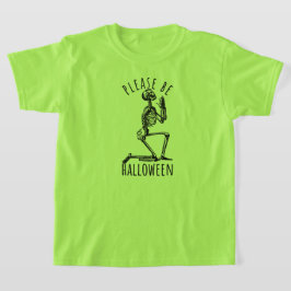 Please Be Halloween Spooky Season Creepy Skeleton Tシャツ