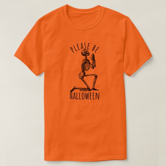 Please Be Halloween Spooky Season Skeleton Bones Tシャツ (デザイン正面)