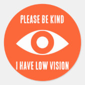 Please Be Kind, I Have Low Vision ラウンドシール (正面)