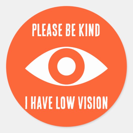 Please Be Kind, I Have Low Vision ラウンドシール (正面)