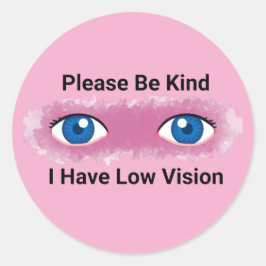 Please Be Kind, I have Low Vision awareness ラウンドシール