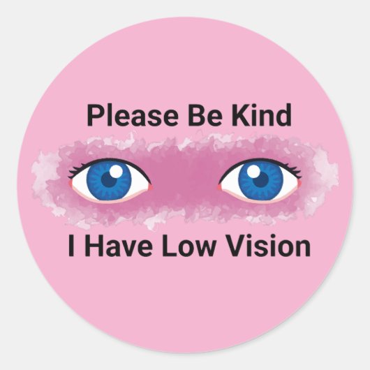 Please Be Kind, I have Low Vision awareness ラウンドシール (正面)