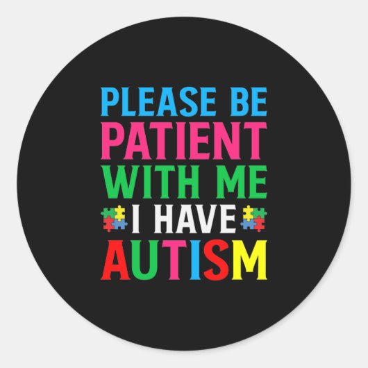 Please Be Patient With Me I Have Autism ラウンドシール (正面)