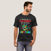 Please Be Patient With Me I Have Puzzle Autism Awa Tシャツ (正面フル)