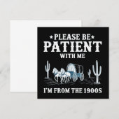 Please Be Patient With Me I'm From The 1900s Funny 招待状 (正面/裏面)