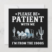 Please Be Patient With Me I'm From The 1900s Funny 招待状 (正面)