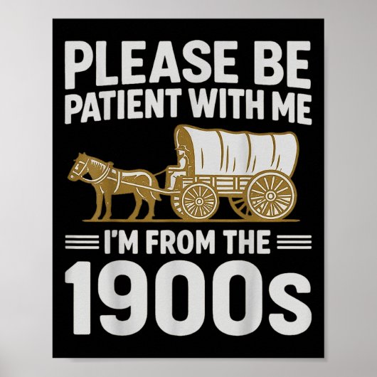 Please Be Patient With Me Im From The 1900s Gifts  ポスター (正面)