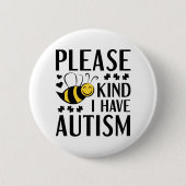 Please Bee Kind I Have Autism 缶バッジ (正面)