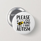Please Bee Kind I Have Autism 缶バッジ (正面&裏面)