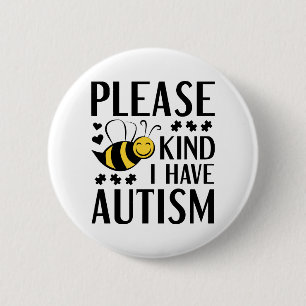 Please Bee Kind I Have Autism 缶バッジ