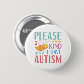 Please Bee Kind I Have Autism 缶バッジ (正面&裏面)