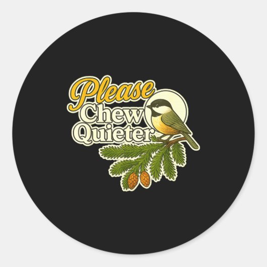 Please Chew Quieter Bird Nature, Birding Joke, Nat ラウンドシール (正面)