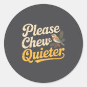 Please Chew Quieter Funny Bird Nature  ラウンドシール (正面)