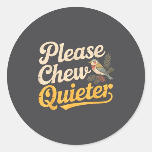 Please Chew Quieter Funny Bird Nature  ラウンドシール (正面)