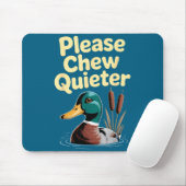 Please Chew Quieter Funny Introvert Funny Duck Lov マウスパッド (マウス)