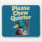 Please Chew Quieter Funny Introvert Funny Duck Lov マウスパッド (正面)