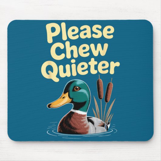 Please Chew Quieter Funny Introvert Funny Duck Lov マウスパッド (正面)