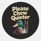 Please Chew Quieter Funny Introvert Funny Duck Lov ラウンドシール (正面)