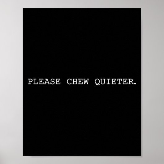 Please Chew Quieter Funny Introvert Quietness Sile ポスター (正面)