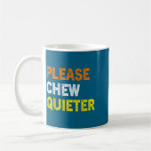 Please Chew Quieter Funny Introvert Silence Lover  コーヒーマグカップ (左)