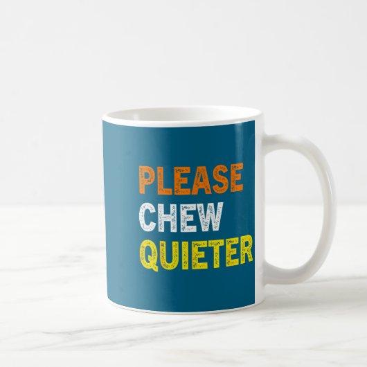 Please Chew Quieter Funny Introvert Silence Lover  コーヒーマグカップ (右)