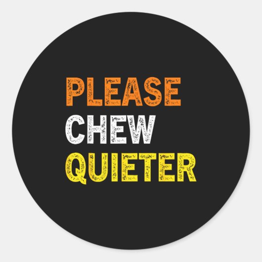 Please Chew Quieter Funny Introvert Silence Lover ラウンドシール (正面)