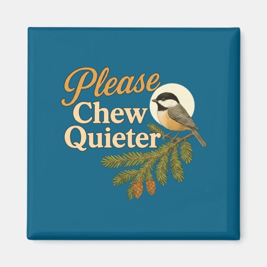 Please Chew Quieter Funny Misophonia Bird Quote Lo マグネット (正面)