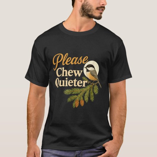 Please Chew Quieter Funny Misophonia Bird Quote  Tシャツ (正面)