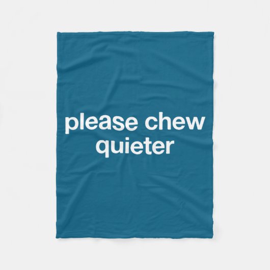 Please Chew Quieter Funny Sarcastic Saying Silence フリースブランケット (正面)