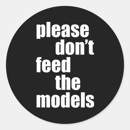 Please Do Not Feed The Models With Skinny Fun  ラウンドシール (正面)
