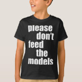 Please Do Not Feed The Models With Skinny Fun  Tシャツ (正面)
