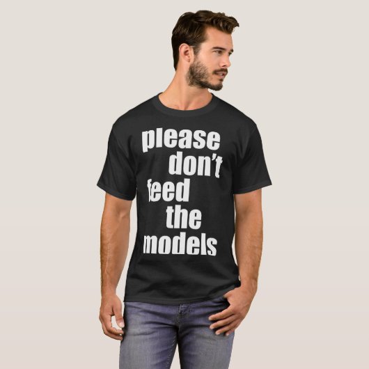 Please Do Not Feed The Models With Skinny Fun  Tシャツ (正面フル)
