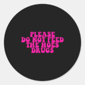 Please Do Not Feed The S Drugs Apparel  ラウンドシール (正面)