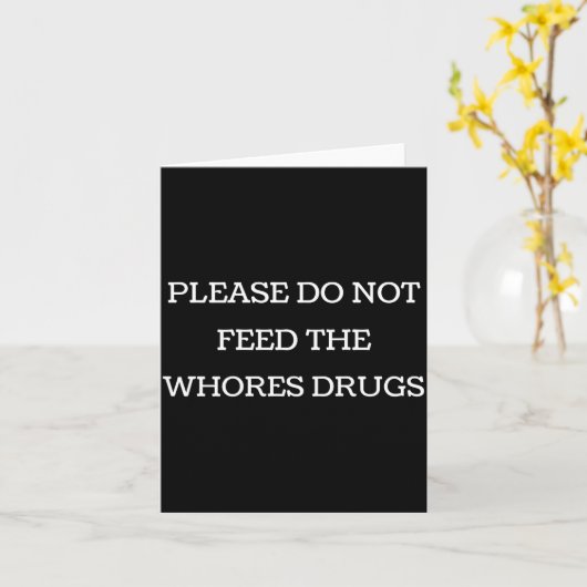 Please Do Not Feed The S Drugs Funny Design On Bac カード (黄色い花)