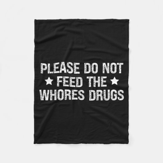 Please Do Not Feed The S Drugs Funny Joke Distress フリースブランケット (正面)